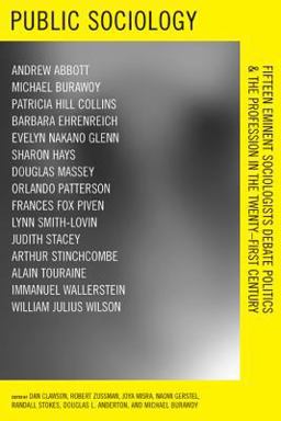 Public Sociology Fifteen Eminent Sociologists Debate Politics &amp; the Profession in the Twenty-First Century  9780520251380 Front Cover