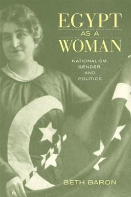Egypt As a Woman Nationalism, Gender, and Politics  9780520251540 Front Cover