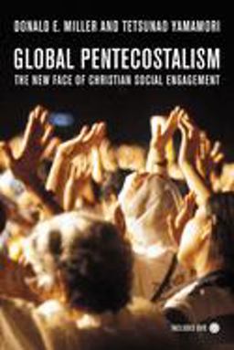 Global Pentecostalism The New Face of Christian Social Engagement  9780520251946 Front Cover