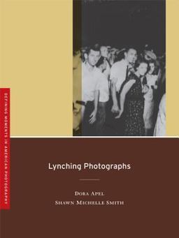 Lynching Photographs  9780520253322 Front Cover