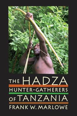 Hadza Hunter-Gatherers of Tanzania  9780520253421 Front Cover