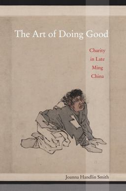 Art of Doing Good Charity in Late Ming China  9780520253636 Front Cover