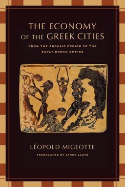 Economy of the Greek Cities From the Archaic Period to the Early Roman Empire  9780520253667 Front Cover