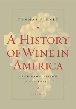 History of Wine in America, Volume 2 From Prohibition to the Present  9780520254305 Front Cover