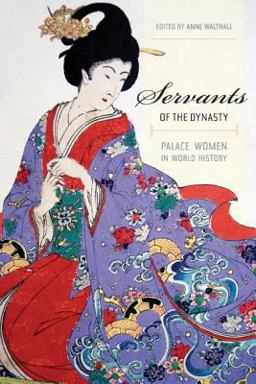 Servants of the Dynasty Palace Women in World History  9780520254442 Front Cover