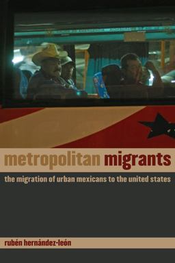 Metropolitan Migrants The Migration of Urban Mexicans to the United States  9780520256743 Front Cover