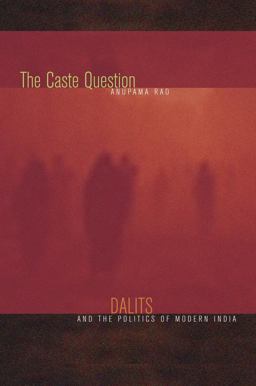 Caste Question Dalits and the Politics of Modern India  9780520257610 Front Cover