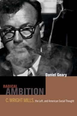 Radical Ambition C. Wright Mills, the Left, and American Social Thought  9780520258365 Front Cover