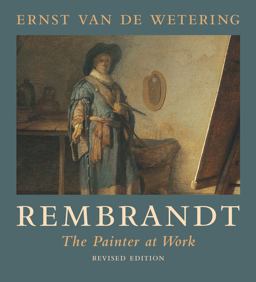 Rembrandt The Painter at Work 2nd 9780520258846 Front Cover