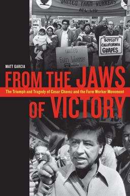 From the Jaws of Victory The Triumph and Tragedy of Cesar Chavez and the Farm Worker Movement  9780520259300 Front Cover