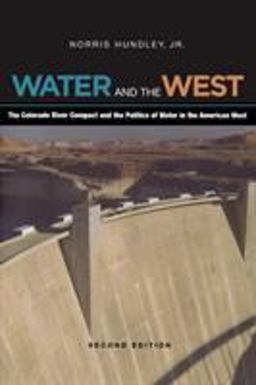 Water and the West The Colorado River Compact and the Politics of Water in the American West 2nd 9780520260115 Front Cover