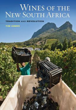 Wines of the New South Africa Tradition and Revolution  9780520260238 Front Cover