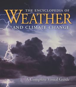 Encyclopedia of Weather and Climate Change A Complete Visual Guide  9780520261013 Front Cover