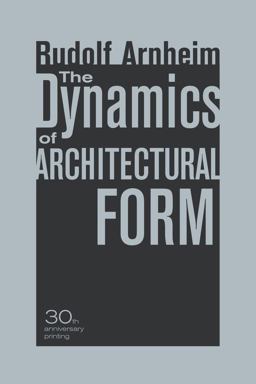 Dynamics of Architectural Form, 30th Anniversary Edition 30th 9780520261259 Front Cover