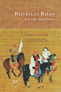 Khubilai Khan His Life and Times, 20th Anniversary Edition, with a New Preface 20th 9780520261327 Front Cover