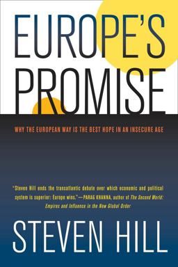 Europe's Promise Why the European Way Is the Best Hope in an Insecure Age  9780520261372 Front Cover