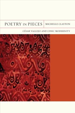 Poetry in Pieces Cï¿½sar Vallejo and Lyric Modernity  9780520262294 Front Cover