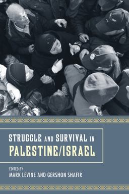 Struggle and Survival in Palestine/Israel  9780520262539 Front Cover