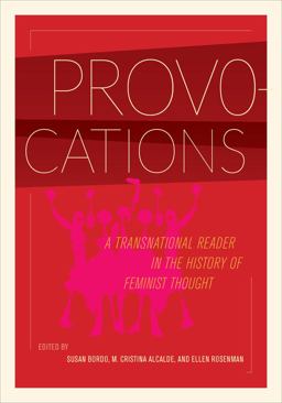 Provocations: A Transnational Reader in the History of Feminist Thought  9780520264229 Front Cover