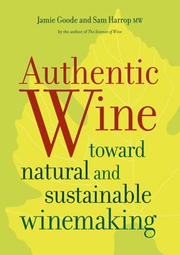 Authentic Wine Toward Natural and Sustainable Winemaking  9780520265639 Front Cover
