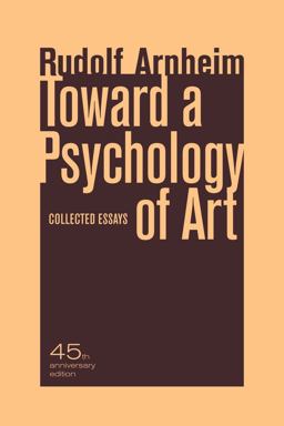 Toward a Psychology of Art Collected Essays 45th 9780520266018 Front Cover