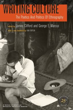 Writing Culture The Poetics and Politics of Ethnography 2nd 9780520266025 Front Cover