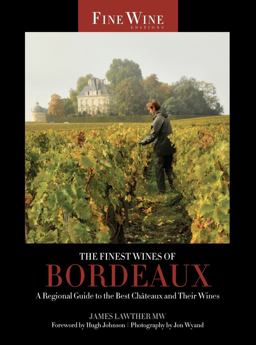 Finest Wines of Bordeaux A Regional Guide to the Best Chï¿½teaux and Their Wines  9780520266575 Front Cover