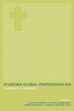 Studying Global Pentecostalism Theories and Methods  9780520266629 Front Cover