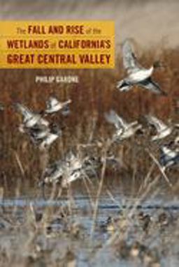Fall and Rise of the Wetlands of California's Great Central Valley  9780520266636 Front Cover