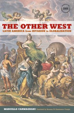 Other West Latin America from Invasion to Globalization  9780520267497 Front Cover