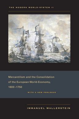 Modern World-System II Mercantilism and the Consolidation of the European World-Economy, 1600-1750  9780520267589 Front Cover
