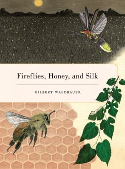 Fireflies, Honey, and Silk  9780520268074 Front Cover
