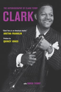 Clark The Autobiography of Clark Terry  9780520268463 Front Cover