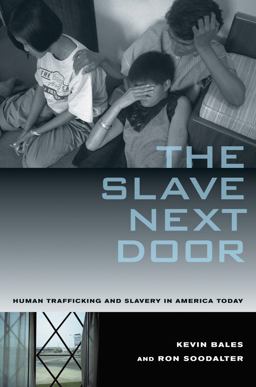 Slave Next Door Human Trafficking and Slavery in America Today 2nd 9780520268661 Front Cover