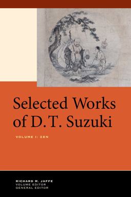 Selected Works of D. T. Suzuki, Volume I Zen  9780520269194 Front Cover