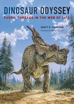 Dinosaur Odyssey Fossil Threads in the Web of Life  9780520269897 Front Cover