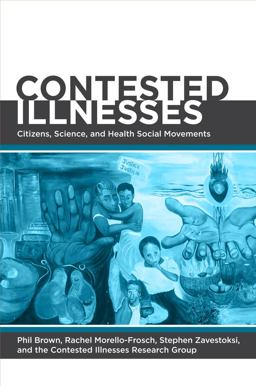 Contested Illnesses Citizens, Science, and Health Social Movements  9780520270213 Front Cover