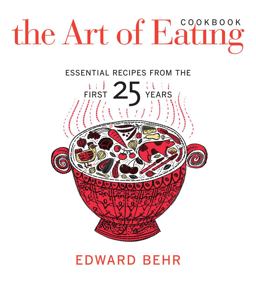Art of Eating Cookbook Essential Recipes from the First 25 Years  9780520270299 Front Cover