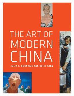 Art of Modern China  9780520271067 Front Cover