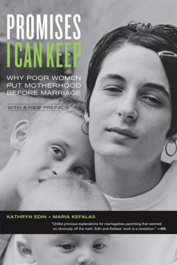 Promises I Can Keep Why Poor Women Put Motherhood Before Marriage 3rd 9780520271463 Front Cover