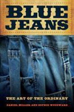 Blue Jeans The Art of the Ordinary  9780520272194 Front Cover