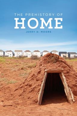 The Prehistory of Home The Prehistory of Home