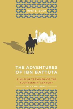 Adventures of Ibn Battuta A Muslim Traveler of the Fourteenth Century, with a New Preface 3rd 9780520272927 Front Cover