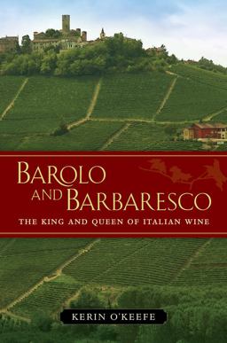 Barolo and Barbaresco The King and Queen of Italian Wine  9780520273269 Front Cover