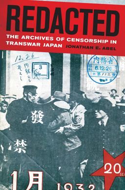 Redacted The Archives of Censorship in Transwar Japan  9780520273344 Front Cover