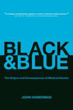 Black and Blue The Origins and Consequences of Medical Racism  9780520274013 Front Cover