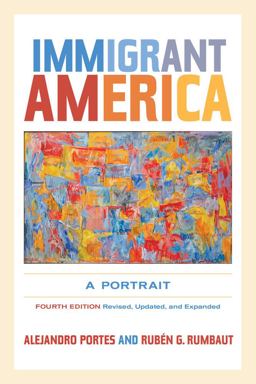 Immigrant America A Portrait 4th 9780520274020 Front Cover