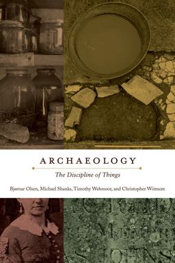 Archaeology The Discipline of Things  9780520274174 Front Cover