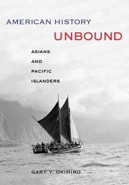 American History Unbound Asians and Pacific Islanders  9780520274358 Front Cover