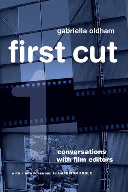 First Cut Conversations with Film Editors 20th 9780520274679 Front Cover